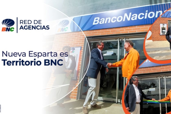 BNC se posiciona como el banco privado con más agencias en Nueva Esparta